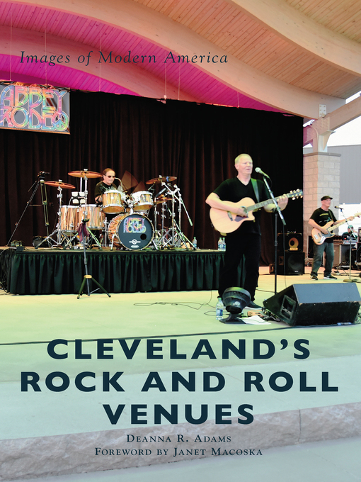 Title details for Cleveland's Rock and Roll Venues by Deanna R. Adams - Available